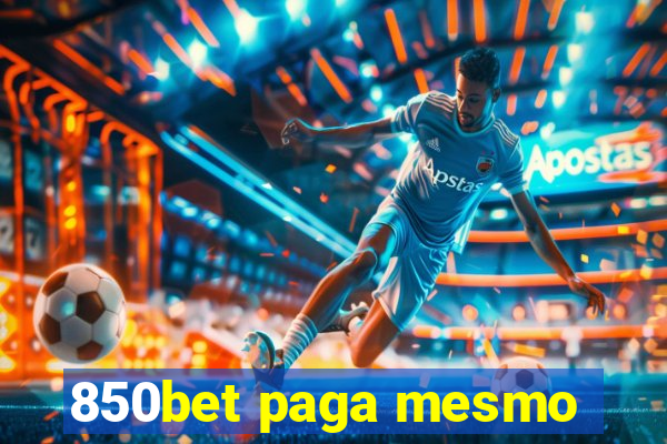 850bet paga mesmo